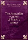 The Armenian version of Mark - Albert Joseph Edmunds