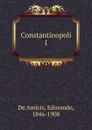 Constantinopoli - Edmondo de Amicis