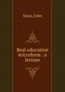 Real education microform - John Knox