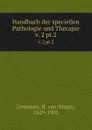 Handbuch der speciellen Pathologie und Therapie - Hugo Ziemssen