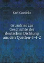 Grundriss zur Geschichte der deutschen Dichtung aus den Quellen-3-4-2 - Karl Goedeke