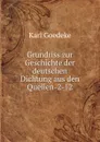 Grundriss zur Geschichte der deutschen Dichtung aus den Quellen-2-12 - Karl Goedeke