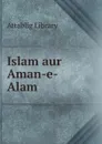 Islam aur Aman-e-Alam - Attablig Library