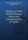 History of the United States from the Compromise of 1850 - James Ford Rhodes