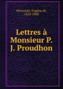 Lettres a Monsieur P.J. Proudhon - Eugène de Mirecourt