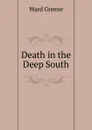 Death in the Deep South - Ward Greene