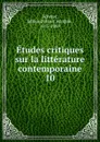 Etudes critiques sur la litterature contemporaine - Edmond Henri Adolphe Scherer