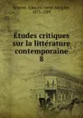 Etudes critiques sur la litterature contemporaine - Edmond Henri Adolphe Scherer