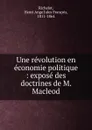 Une revolution en economie politique - Henri Ange Jules François Richelot