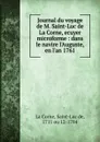 Journal du voyage de M. Saint-Luc de La Corne, ecuyer microforme - Saint-Luc de La Corne