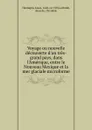 Voyage ou nouvelle decouverte d.un tres-grand pays, dans l.Amerique, entre le Nouveau Mexique et la mer glaciale microforme - Louis Hennepin