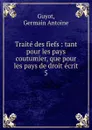 Traite des fiefs - Germain Antoine Guyot