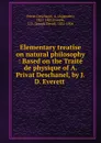 Elementary treatise on natural philosophy - Augustin Privat-Deschanel