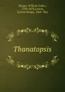 Thanatopsis - Bryant William Cullen