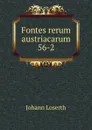 Fontes rerum austriacarum 56-2 - Johann Loserth