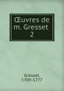 OEuvres de m. Gresset - Gresset