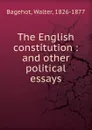 The English constitution - Walter Bagehot
