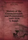 History of the Commonwealth and Protectorate, 1649-1656 - Samuel Rawson Gardiner