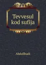 Tevvesul kod sufija - Abdullhadi