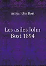 Les asiles John Bost 1894 - Asiles John Bost