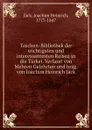 Taschen-Bibliothek der wichtigsten und interessantesten Reisen in die Turkei. Verfasst von Mehren Gelehrten und hrsg. von Joachim Heinrich Jack - Joachim Heinrich Jäck