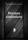 Poemas sinfonicos - Vargas Vila