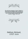 The principal navigations voyages traffiques . discoveries of the English nation - Hakluyt Richard