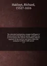 The principal navigations voyages traffiques . discoveries of the English nation - Hakluyt Richard