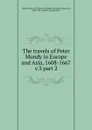 The travels of Peter Mundy in Europe and Asia, 1608-1667 - Peter Mundy