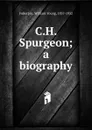 C.H. Spurgeon - William Young Fullerton