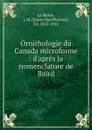 Ornithologie du Canada microforme - J.M. le Moine