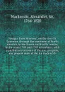 Voyages from Montreal, on the river St. Laurence, through the continent of North America, to the frozen and Pacific oceans, in the years 1789 and 1793 microform - Alexander Mackenzie