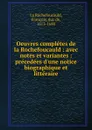 Oeuvres completes de la Rochefoucauld - François La Rochefoucauld