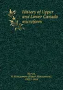History of Upper and Lower Canada microform - Robert Montgomery Martin