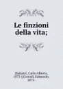 Le finzioni della vita - Carlo Alberto Salustri