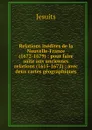Relations inedites de la Nouvelle-France (1672-1679) - Jesuits