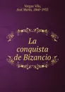 La conquista de Bizancio - Vargas Vila