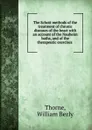 The Schott methods of the treatment of chronic diseases of the heart - William Bezly Thorne