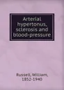 Arterial hypertonus, sclerosis and blood-pressure - William Russell