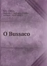 O Bussaco - Augusto C. da Silva Mattos