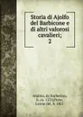 Storia di Ajolfo del Barbicone e di altri valorosi cavalieri - da Barberino Andrea