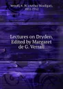 Lectures on Dryden. Edited by Margaret de G. Verrall - Arthur Woollgar Verrall