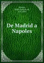 De Madrid a Napoles - Pedro A. de Alarcón