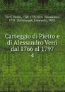 Carteggio di Pietro e di Alessandro Verri dal 1766 al 1797 - Pietro Verri