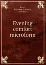 Evening comfort microform - Elisabeth Robinson Scovil