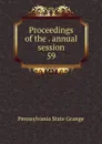 Proceedings of the . annual session - Pennsylvania State Grange