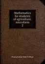 Mathematics for students of agriculture. microform - Pennsylvania State College