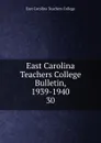 East Carolina Teachers College Bulletin, 1939-1940 - East Carolina Teachers College