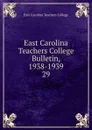 East Carolina Teachers College Bulletin, 1938-1939 - East Carolina Teachers College