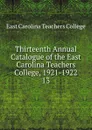 Thirteenth Annual Catalogue of the East Carolina Teachers College, 1921-1922 - East Carolina Teachers College
